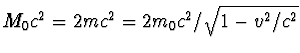 $M_0c^2=2mc^2=2m_0c^2/\sqrt{1-v^2/c^2}$
