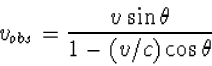 v_{obs}=\frac{v\sin\theta}{1-(v/c)\cos\theta}