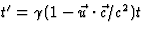 $t^\prime=\gamma(1-\vec u\cdot\vec 
c/c^2)t$