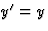 $y^\prime=y$