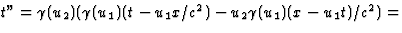$t''=\gamma(u_2)(\gamma(u_1)(t-u_1x/c^2)-u_2\gamma(u_1)(x-u_1t)/c^2)=$