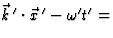 $\vec k{\,}^\prime\cdot \vec x{\,}^\prime-\omega^\prime t^\prime=$