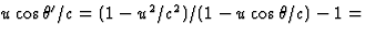 $u\cos\theta^\prime/c=(1-u^2/c^2)/(1-u\cos\theta/c)-1=$