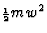 ${\scriptstyle{{1\over 2}}}m w^2$