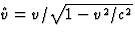 $\hat v=v/\sqrt{1-v^2/c^2}$