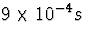 $9\times 10^{-4}s$
