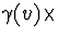 $\gamma(v)\times$