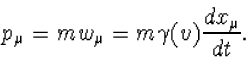 \begin{displaymath}p_\mu=mw_\mu=m\gamma(v)\frac{dx_\mu}{dt}.\end{displaymath}